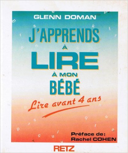 J'apprends à lire à mon bébé : Lire avant 4 ans